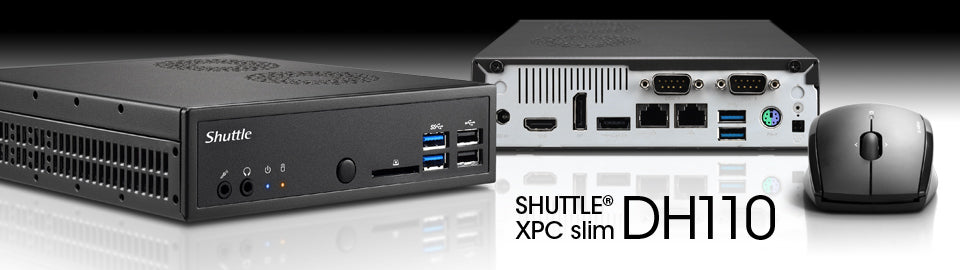 Shuttle Barebone DH110 Skylake Core i7/i5/i3 LGA1151 H110 Max.32GB 4K Support Retail